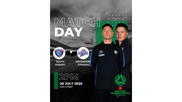 Match Day NPL South Hobart V Devonport Strikers Saturday 19 July